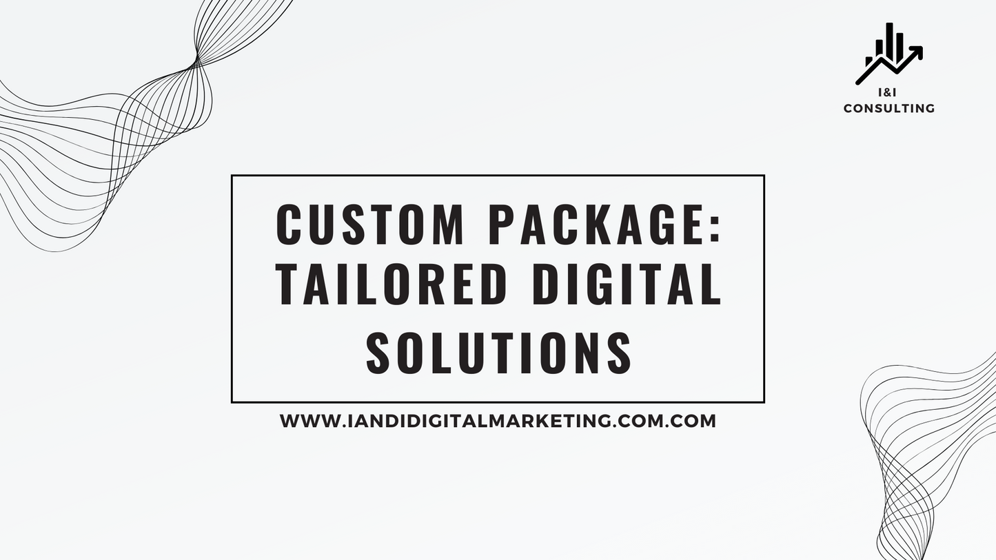 Custom Package: Tailored Digital Solutions